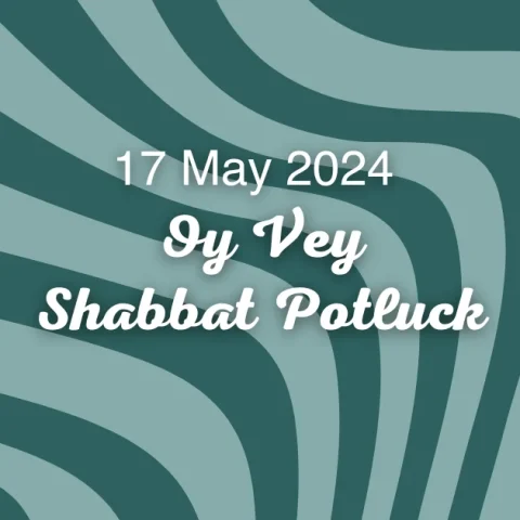 17 Mei - Oy Vey Potluck Shabbat Diner