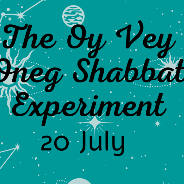 The Oy Vey Oneg Shabbat Experiment 20 July