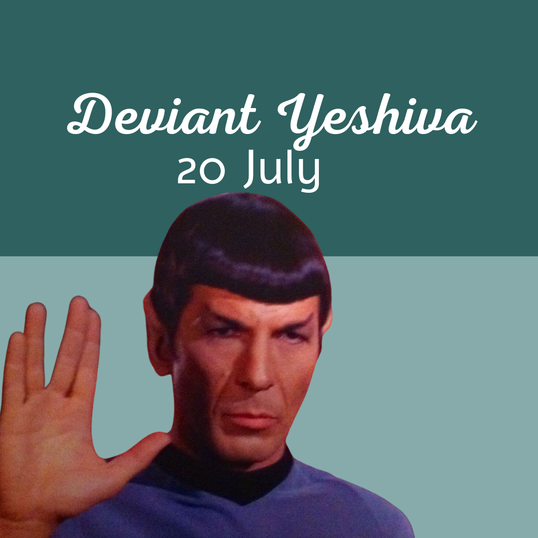 Deviant Yeshiva, 20 July Spock with his "live long and prosper" hand signal