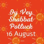 The Oy Vey Shabbat Potluck - 16 Aug