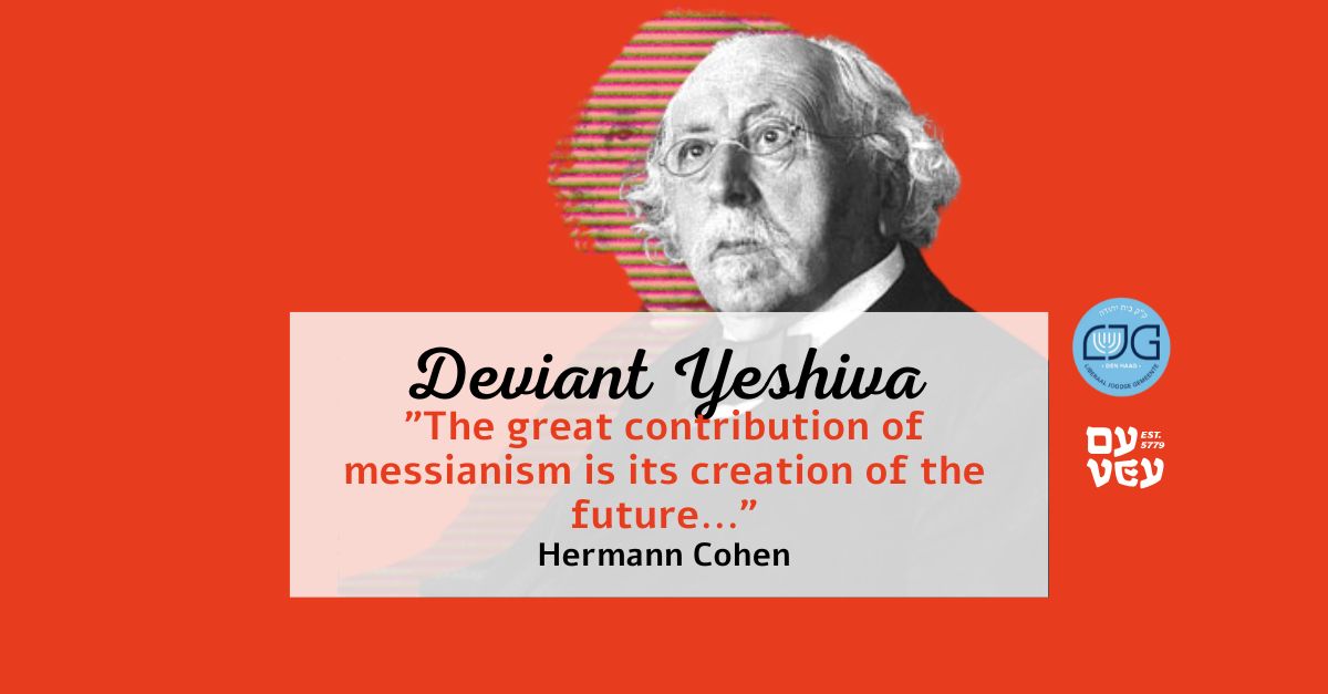 "The great contribution of messianism is its creation of the future..."